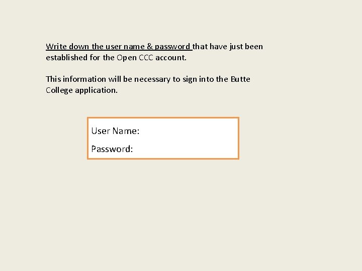 Write down the user name & password that have just been established for the