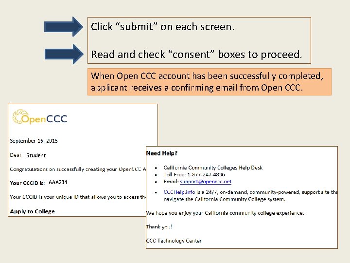 Click “submit” on each screen. Read and check “consent” boxes to proceed. When Open