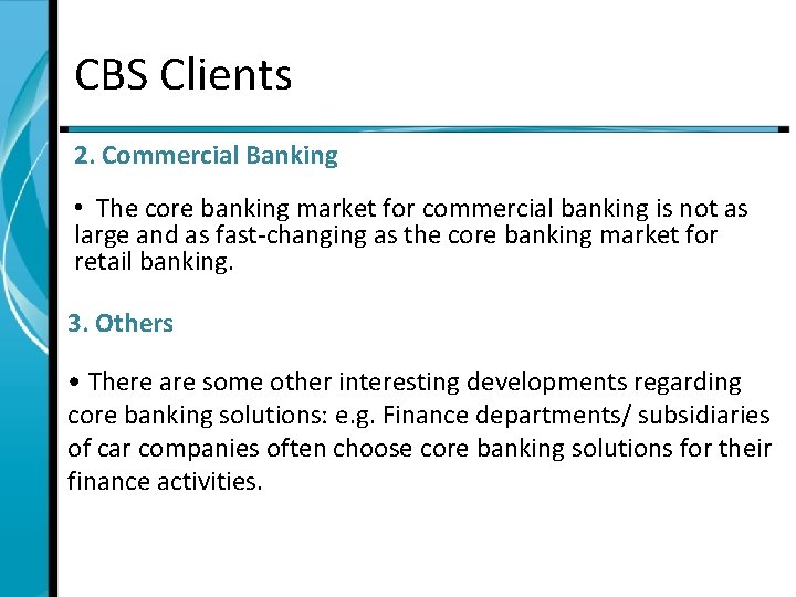 CBS Clients 2. Commercial Banking • The core banking market for commercial banking is
