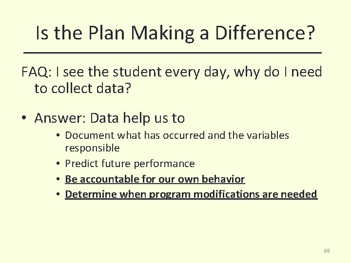 Is the Plan Making a Difference? FAQ: I see the student every day, why