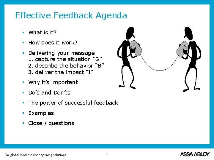 Effective Feedback Agenda § What is it? § How does it work? § Delivering