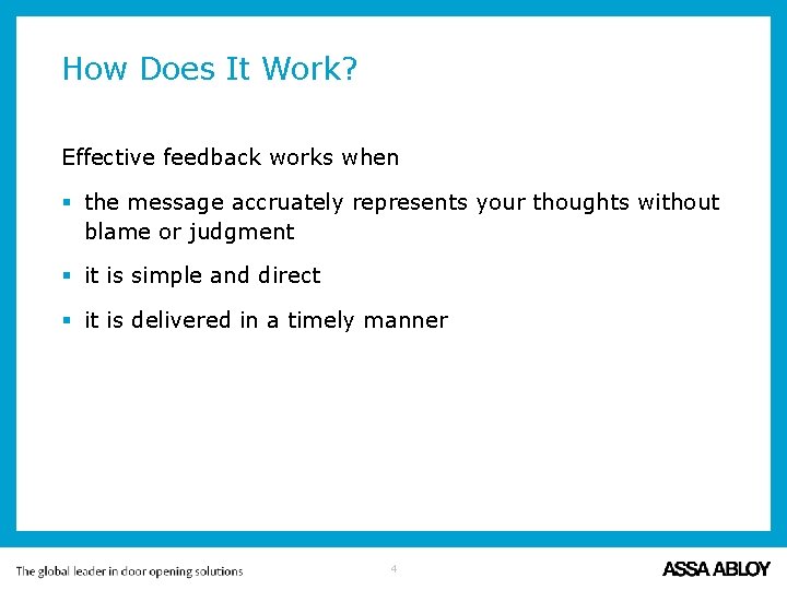 How Does It Work? Effective feedback works when § the message accruately represents your