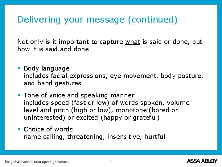 Delivering your message (continued) Not only is it important to capture what is said