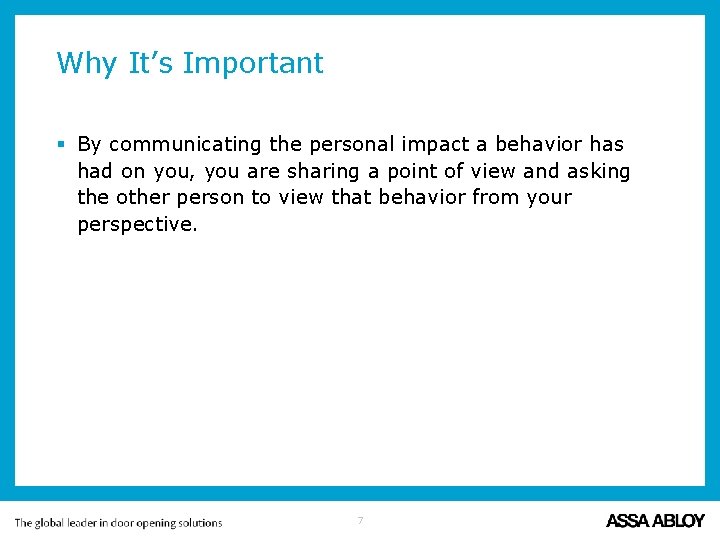 Why It’s Important § By communicating the personal impact a behavior has had on