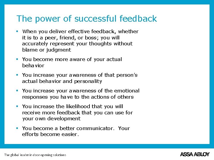 The power of successful feedback § When you deliver effective feedback, whether it is