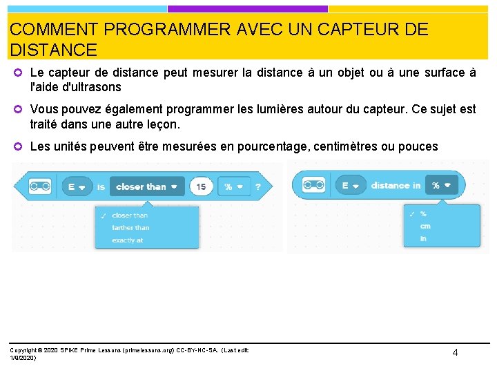 COMMENT PROGRAMMER AVEC UN CAPTEUR DE DISTANCE Le capteur de distance peut mesurer la