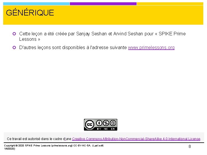 GÉNÉRIQUE Cette leçon a été créée par Sanjay Seshan et Arvind Seshan pour «