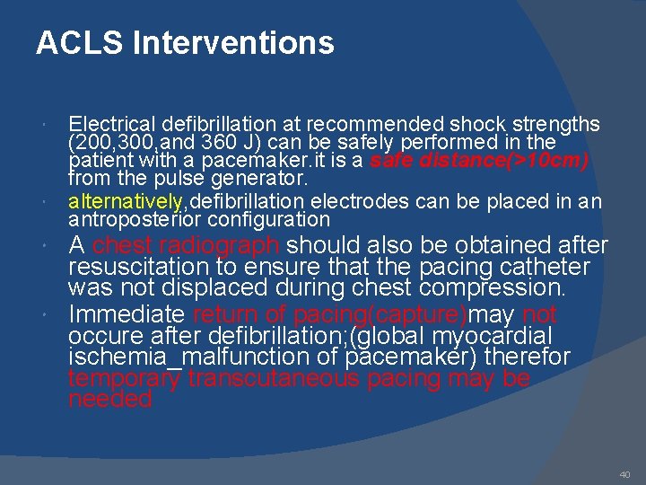 ACLS Interventions Electrical defibrillation at recommended shock strengths (200, 300, and 360 J) can