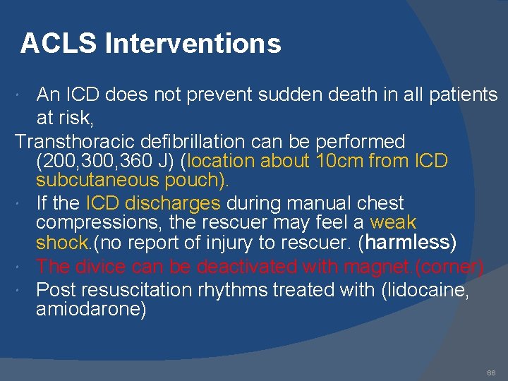 ACLS Interventions An ICD does not prevent sudden death in all patients at risk,