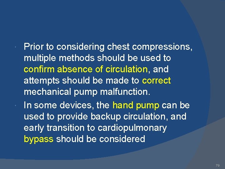Prior to considering chest compressions, multiple methods should be used to confirm absence of