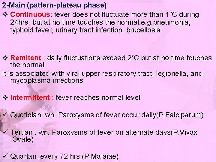 2 -Main (pattern-plateau phase) v Continuous: fever does not fluctuate more than 1˚C during