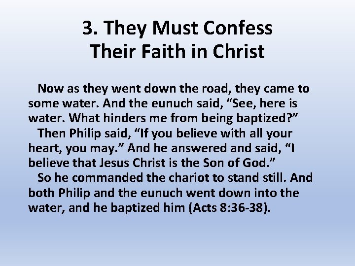 3. They Must Confess Their Faith in Christ Now as they went down the