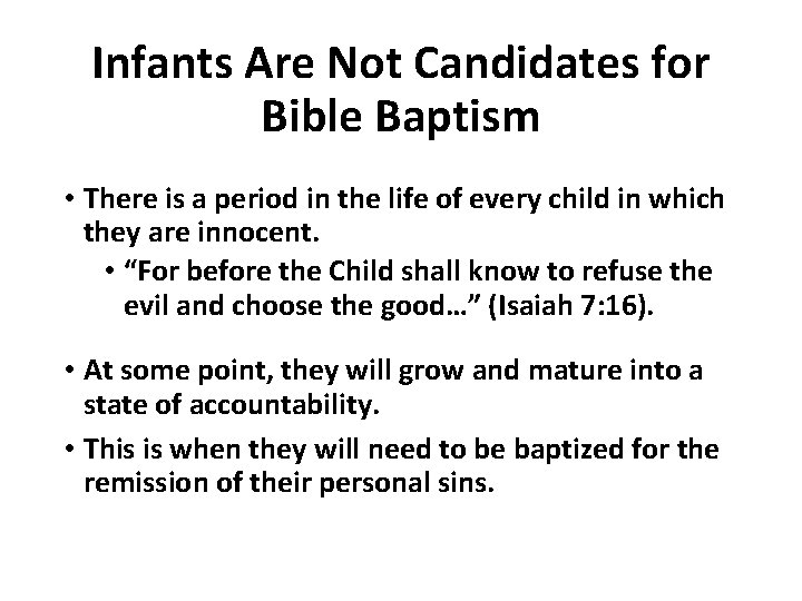 Infants Are Not Candidates for Bible Baptism • There is a period in the
