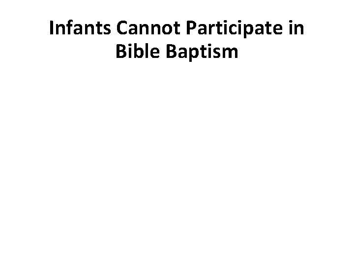 Infants Cannot Participate in Bible Baptism 