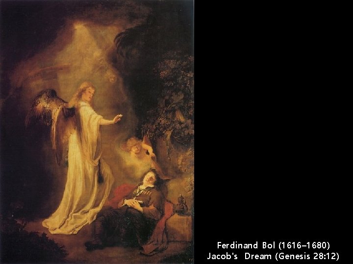 Ferdinand Bol (1616– 1680) Jacob's Dream (Genesis 28: 12) 
