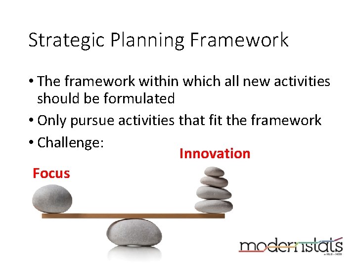 Strategic Planning Framework • The framework within which all new activities should be formulated Strategic Planning Framework • The framework within which all new activities should be formulated