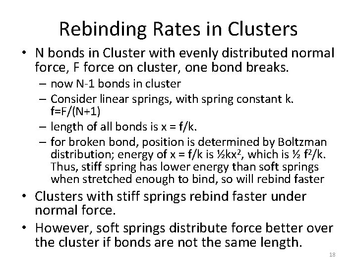 Rebinding Rates in Clusters • N bonds in Cluster with evenly distributed normal force,
