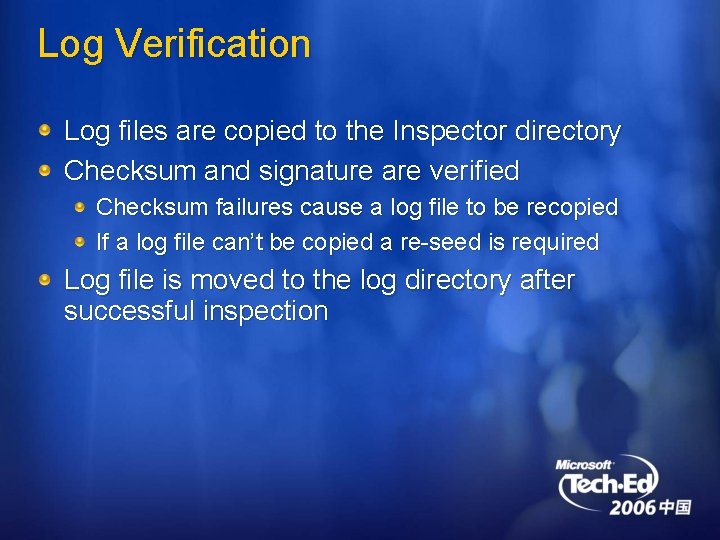 Log Verification Log files are copied to the Inspector directory Checksum and signature are