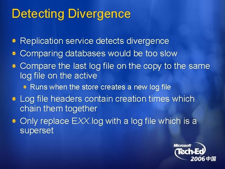 Detecting Divergence Replication service detects divergence Comparing databases would be too slow Compare the