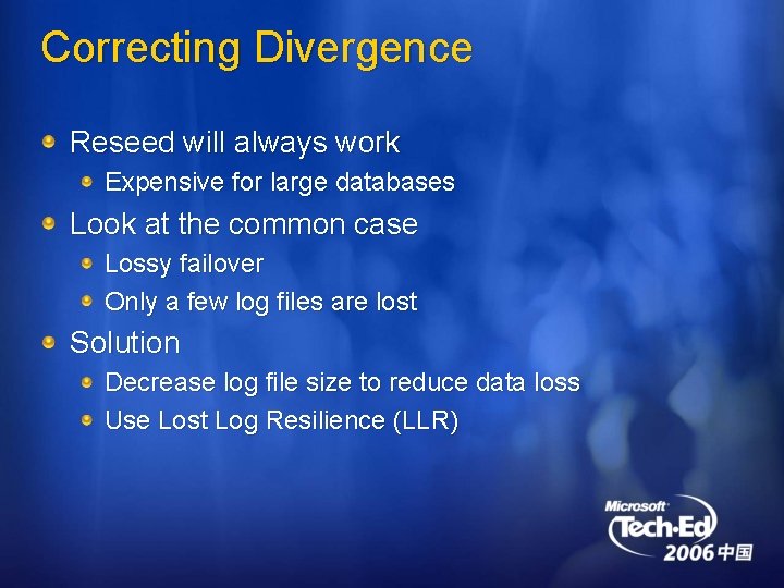 Correcting Divergence Reseed will always work Expensive for large databases Look at the common