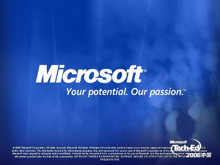 © 2006 Microsoft Corporation. All rights reserved. Microsoft, Windows Vista and other product names