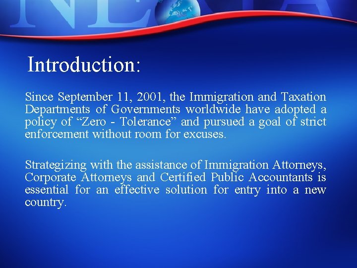 Introduction: Since September 11, 2001, the Immigration and Taxation Departments of Governments worldwide have
