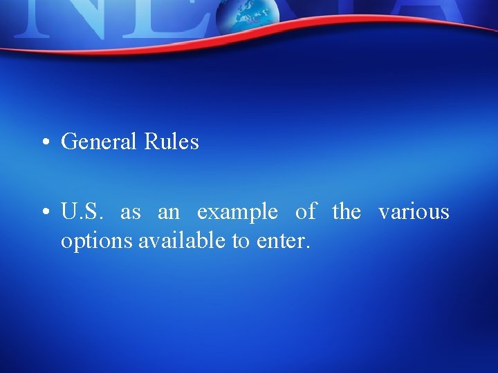  • General Rules • U. S. as an example of the various options