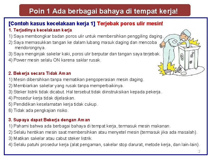 Poin 1 Ada berbagai bahaya di tempat kerja! [Contoh kasus kecelakaan kerja 1] Terjebak