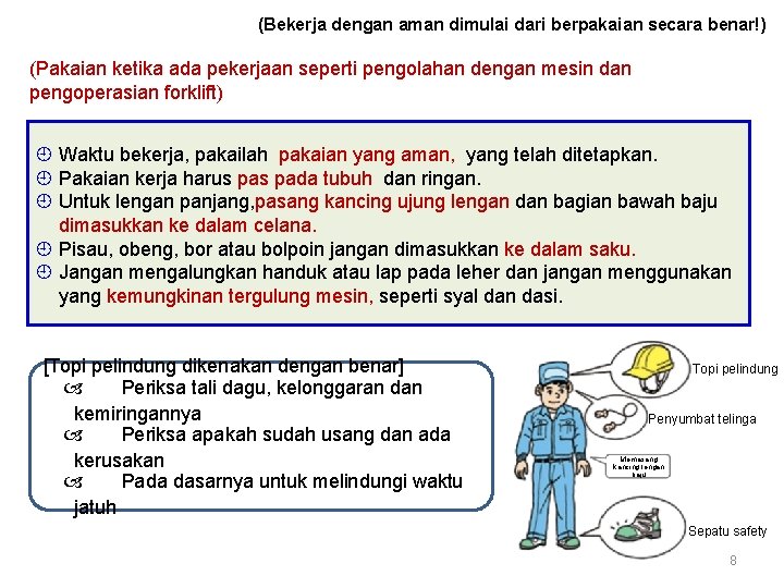 (Bekerja dengan aman dimulai dari berpakaian secara benar!) (Pakaian ketika ada pekerjaan seperti pengolahan