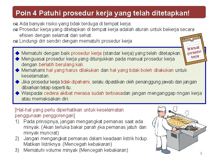 Poin 4 Patuhi prosedur kerja yang telah ditetapkan! Ada banyak risiko yang tidak terduga