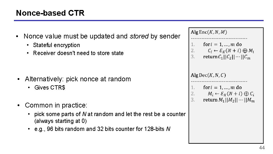Nonce-based CTR • Nonce value must be updated and stored by sender • Stateful