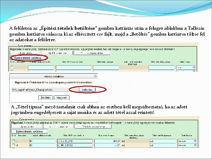 A felületen az „Építési tételek betöltése” gombra kattintás után a felugró ablakban a Tallózás