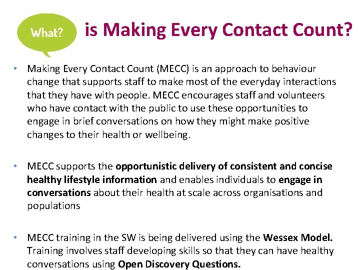 is Making Every Contact Count? • Making Every Contact Count (MECC) is an approach