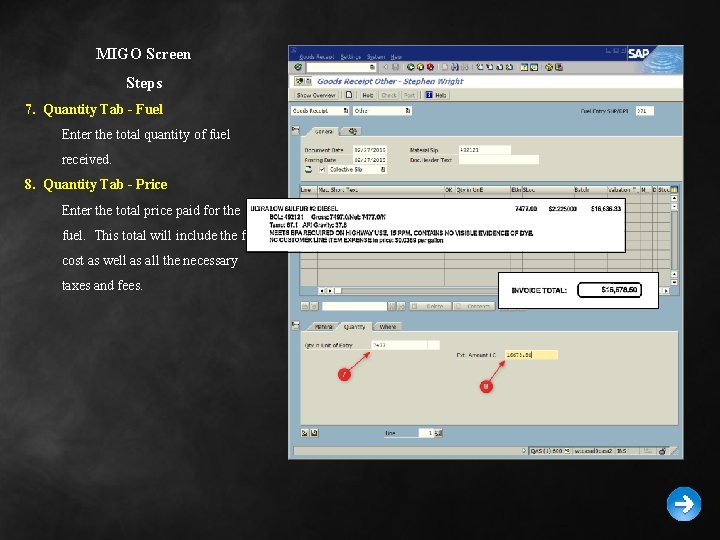 MIGO Screen Steps 7. Quantity Tab - Fuel Enter the total quantity of fuel