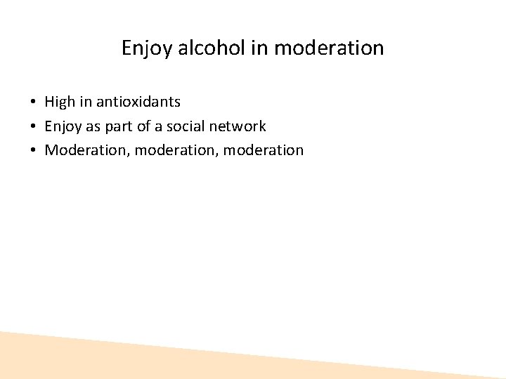 Enjoy alcohol in moderation • High in antioxidants • Enjoy as part of a Enjoy alcohol in moderation • High in antioxidants • Enjoy as part of a