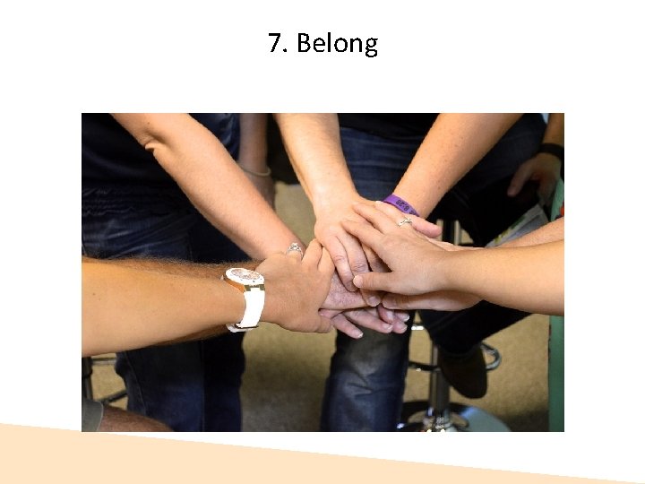 7. Belong  7. Belong