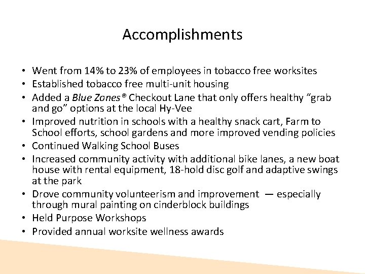 Accomplishments • Went from 14% to 23% of employees in tobacco free worksites • Accomplishments • Went from 14% to 23% of employees in tobacco free worksites •