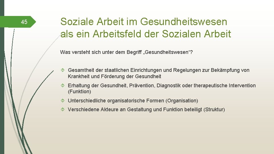 45 Soziale Arbeit im Gesundheitswesen als ein Arbeitsfeld der Sozialen Arbeit Was versteht sich