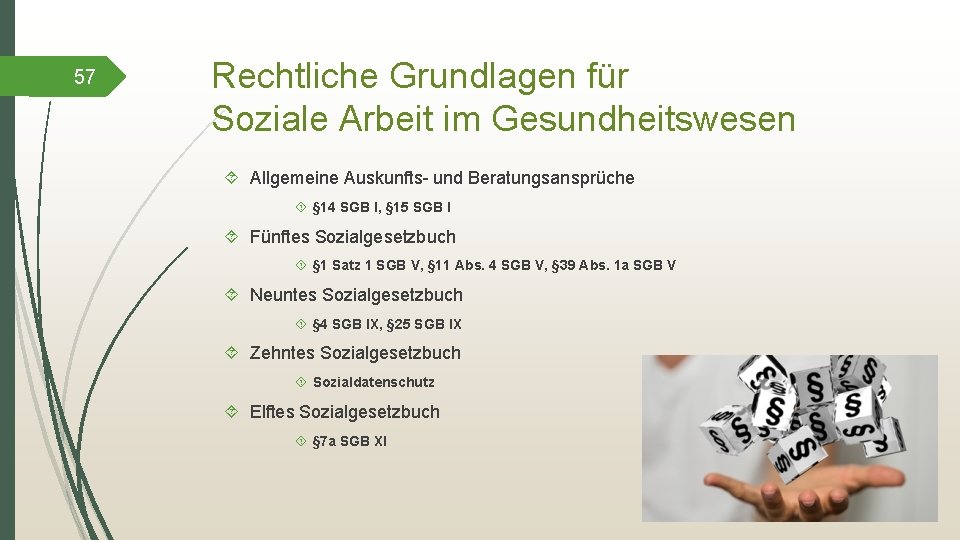 57 Rechtliche Grundlagen für Soziale Arbeit im Gesundheitswesen Allgemeine Auskunfts- und Beratungsansprüche § 14