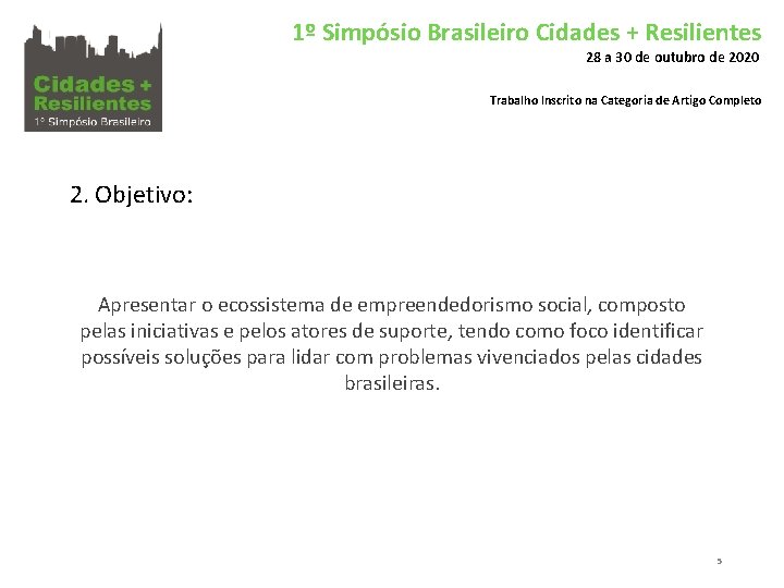 1º Simpósio Brasileiro Cidades + Resilientes 28 a 30 de outubro de 2020 Trabalho