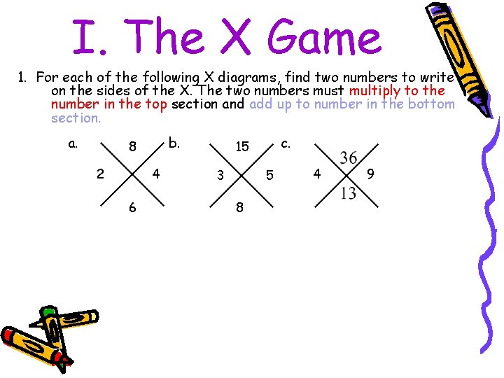I. The X Game 1. For each of the following X diagrams, find two