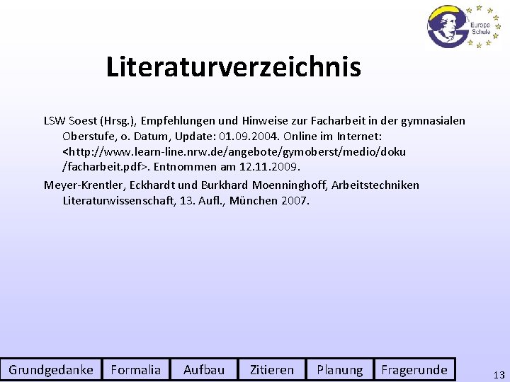 Literaturverzeichnis LSW Soest (Hrsg. ), Empfehlungen und Hinweise zur Facharbeit in der gymnasialen Oberstufe,