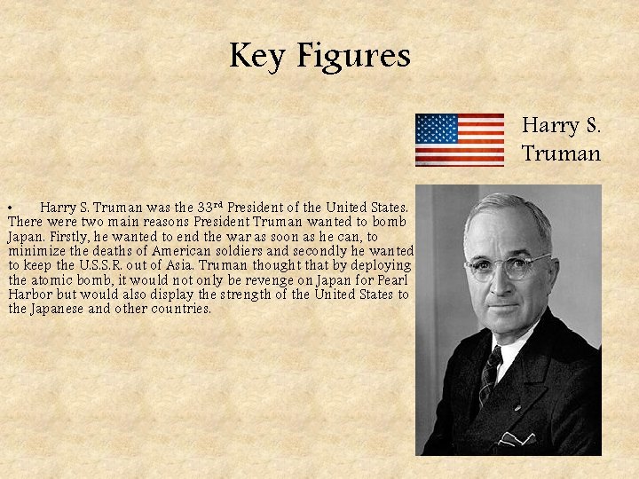 Key Figures Harry S. Truman • Harry S. Truman was the 33 rd President