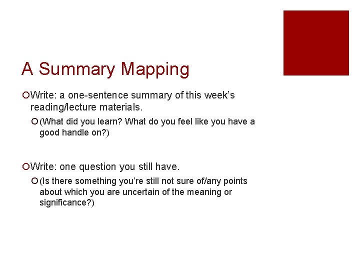 A Summary Mapping ¡Write: a one-sentence summary of this week’s reading/lecture materials. ¡ (What