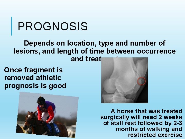 PROGNOSIS Depends on location, type and number of lesions, and length of time between