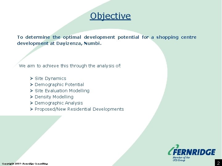 Objective To determine the optimal development potential for a shopping centre development at Dayizenza,