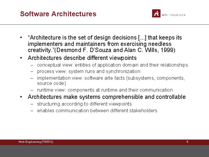 Software Architectures • “Architecture is the set of design decisions [. . . ]