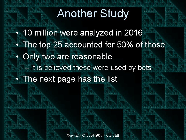 Another Study • 10 million were analyzed in 2016 • The top 25 accounted