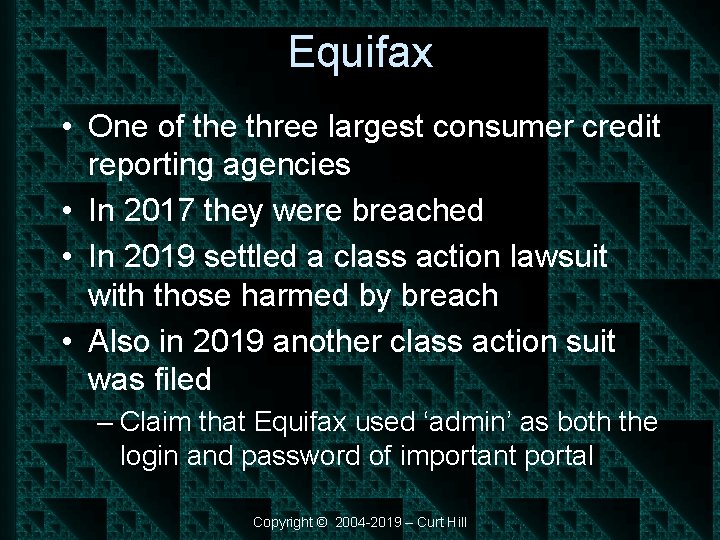 Equifax • One of the three largest consumer credit reporting agencies • In 2017
