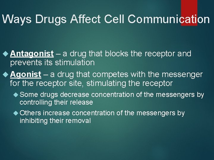 Ways Drugs Affect Cell Communication Antagonist – a drug that blocks the receptor and